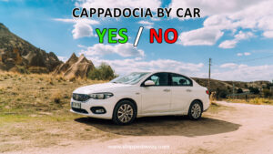 Renting a car in Cappadocia - is it worth renting a car in Cappadocia - should you rent a car in Cappadocia