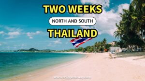 2 Week Thailand Itinerary - Best of North and South Thailand