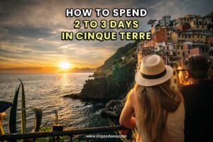 Spending 2-3 Days in Cinque Terre: Itinerary You'll Love - 2 days in Cinque Terre itinerary - Cinque Terre 3 days itinerary