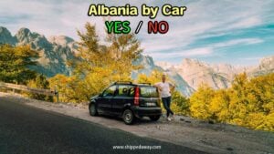 Do you need a car in Albania - renting a car in Albania - driving in Albania - tips from our trip