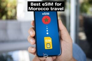 Best Morocco eSIMS - Best Morocco eSIM providers - Best Morocco eSIM Cards - Best Morocco Travel eSIM
